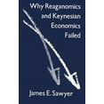 thumbnail image 1 of Why Reaganomics and Keynesian Economics Failed, (Paperback), 1 of 1
