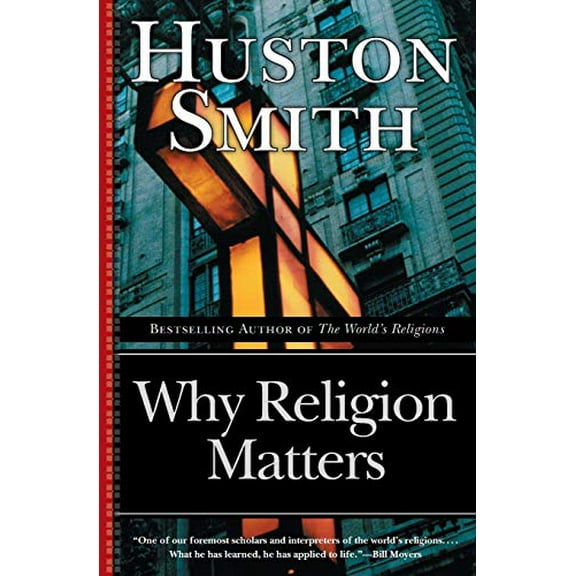 Pre-Owned Why Religion Matters: The Fate of the Human Spirit in an Age of Disbelief (Paperback) 0060671025 9780060671020