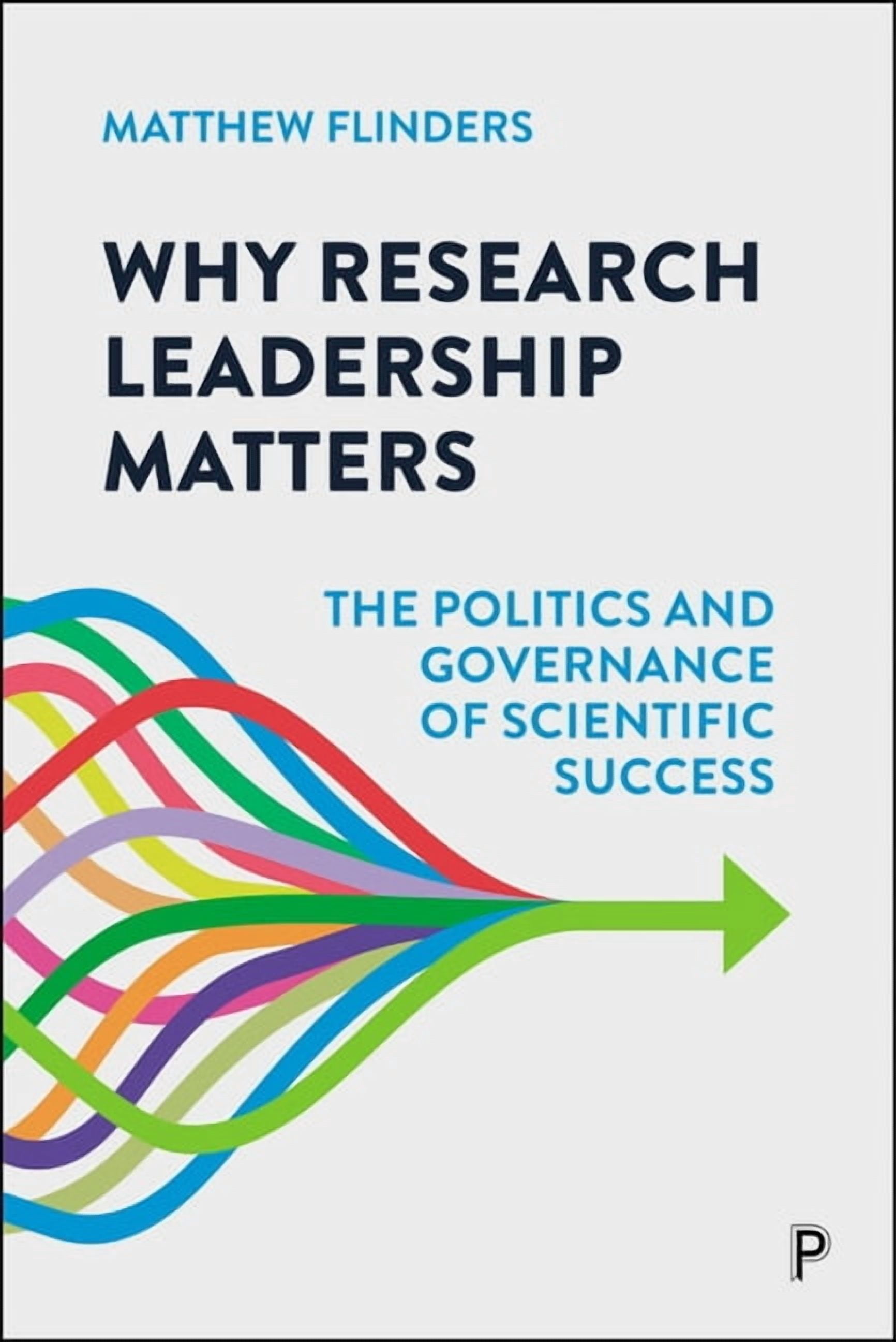 Why Research Leadership Matters: The Politics and Governance of Scientific Success, (Paperback)