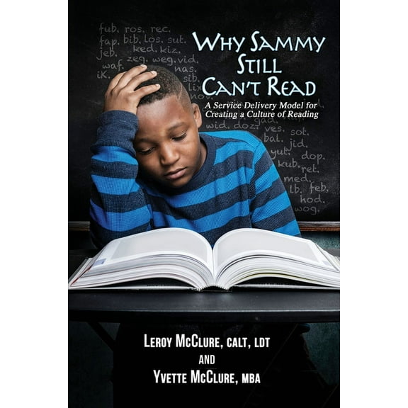 Why Sammy Still Can't Read: A Service Delivery Model for Creating a Culture of Reading, (Paperback)