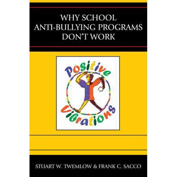 Pre-Owned Why School Anti-Bullying Programs Don't Work, 9780765704757, 0765704757, Hardcover,