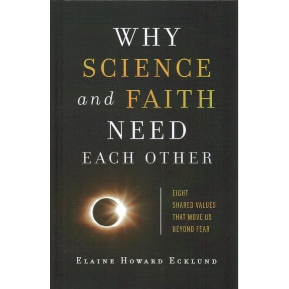 Why Science and Faith Need Each Other (Hardcover)