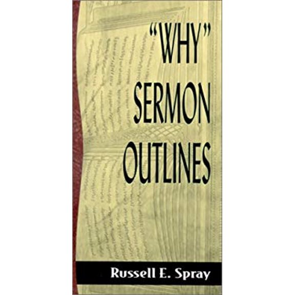 Pre-Owned "Why" Sermon Outlines (Paperback) by Russell E Spray