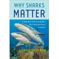thumbnail image 1 of Why Sharks Matter: A Deep Dive with the World's Most Misunderstood Predator, (Hardcover), 1 of 1