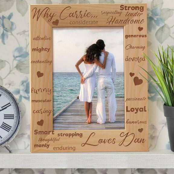 Why She Loves Him Personalized Wooden Picture Frame 8" x 10" Brown (Vertical)