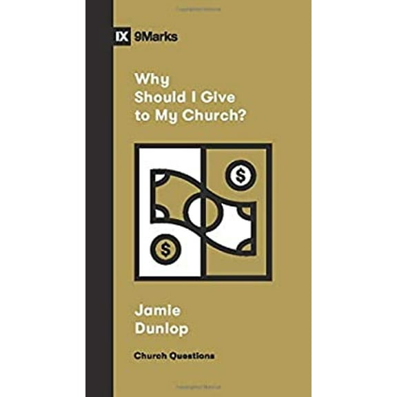 Pre-Owned Why Should I Give to My Church? (Paperback) 1433572435 9781433572432