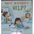 thumbnail image 1 of Pre-Owned Why Should I Help? (Paperback) 054523428X 9780545234283, 1 of 1