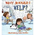 thumbnail image 1 of Pre-Owned Why Should I Help? (Why Should I? Books) (Paperback) 0764132180 9780764132186, 1 of 1