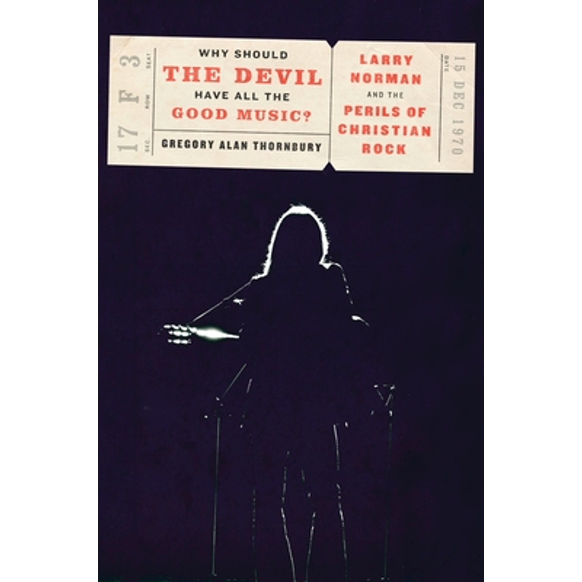 Pre-Owned Why Should the Devil Have All the Good Music? : Larry Norman and the Perils of Christian Rock 9781101907078