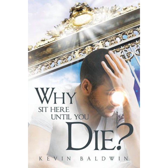 Why Sit Here until You Die?