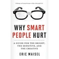 thumbnail image 1 of Pre-Owned Why Smart People Hurt: A Guide for the Bright, the Sensitive, and the Creative (Creative Thinking & Positive Thinking Book, Mastering Creative Anxiety (Paperback) 1573246263 9781573246262, 1 of 1