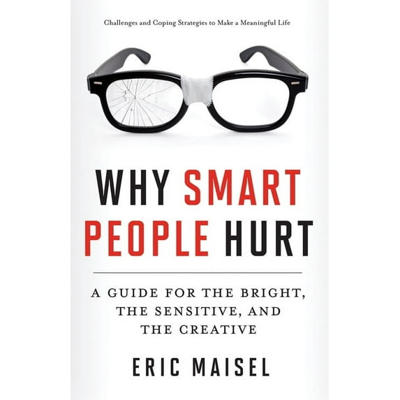 Why Smart People Hurt : A Guide for the Bright, the Sensitive, and the Creative (Paperback)