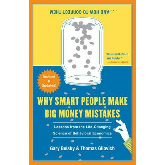 Pre-Owned Why Smart People Make Big Money Mistakes... and How to Correct Them: Lessons from the Life-Changing Science of Behavioral Economics (Paperback) 1439163367 9781439163368