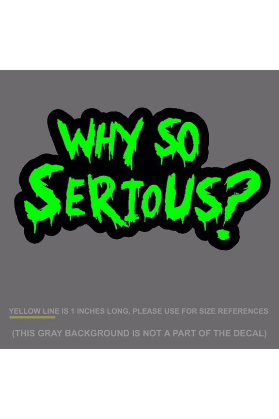 Why So Serious #2 Sticker Decal Joker Evil Body Window Green 7.5" (WSSFCGrn)