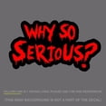 thumbnail image 1 of Why So Serious #2 Sticker Decal Joker Evil Body Window Red 7.5" (WSSFCred), 1 of 2