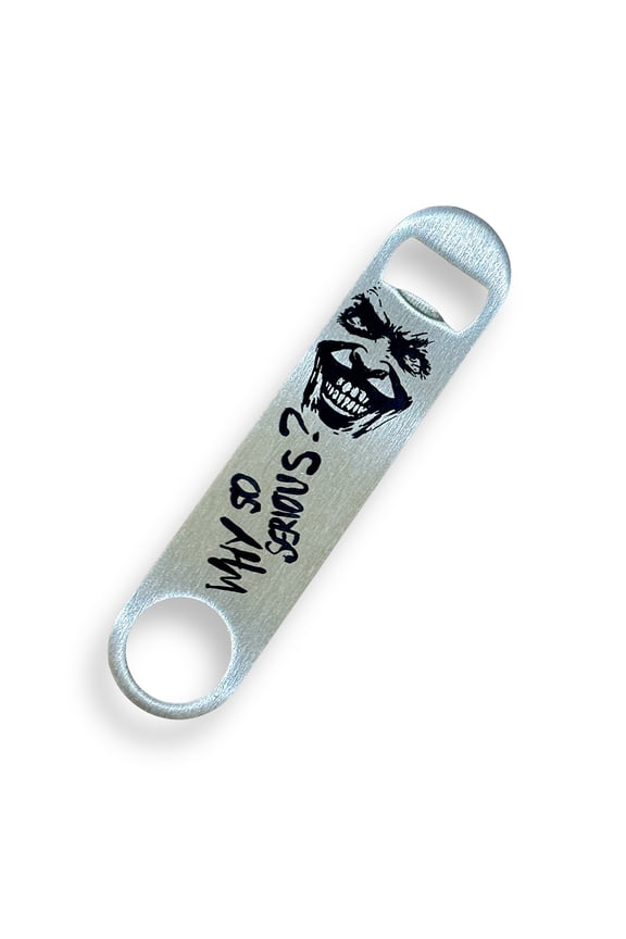 Why So Serious Bottle Opener