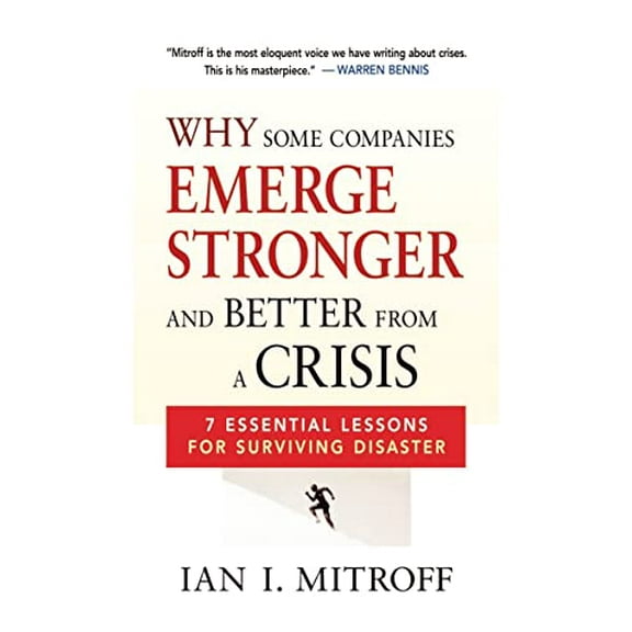 Pre-Owned Why Some Companies Emerge Stronger and Better from a Crisis: 7 Essential Lessons for (Paperback 9780814413272) by Ian I Mitroff