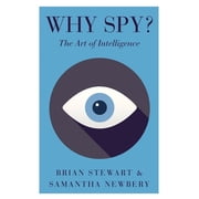 Why Spy? The Art of Intelligence, Paperback