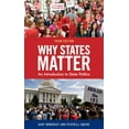 thumbnail image 1 of Why States Matter : An Introduction to State Politics (Edition 3) (Paperback), 1 of 1