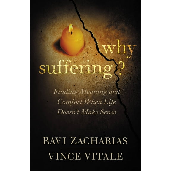 Why Suffering? : Finding Meaning and Comfort When Life Doesn't Make Sense (Hardcover)