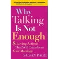 thumbnail image 1 of Pre-Owned Why Talking Is Not Enough: Eight Loving Actions That Will Transform Your Marriage (Paperback) 0787995290 9780787995294, 1 of 1
