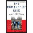 thumbnail image 1 of Why Teenagers Do the Things They Do The Romance of Risk: Why Teenagers Do the Things They Do, (Paperback), 1 of 1