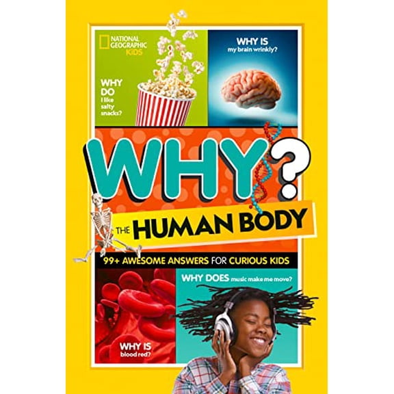 Pre-Owned National Geographic Kids Why? the Human Body: 99+ Awesome Answers for Curious Kids (Paperback) 1426374771 9781426374777