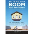 thumbnail image 1 of Pre-Owned Why The Real Estate Boom Will Not Not Bust - And How You Can Profit From It: How To Build Wealth In Today's Expanding Real Estate Market Paperback, 1 of 1