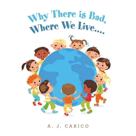 Why There Is Bad, Where We Live...., (Paperback)