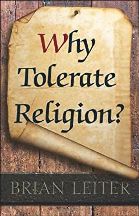 Brian Leters Pre-Owned Why Tolerate Religion? (Hardcover) 0691153612 9780691153612 ...