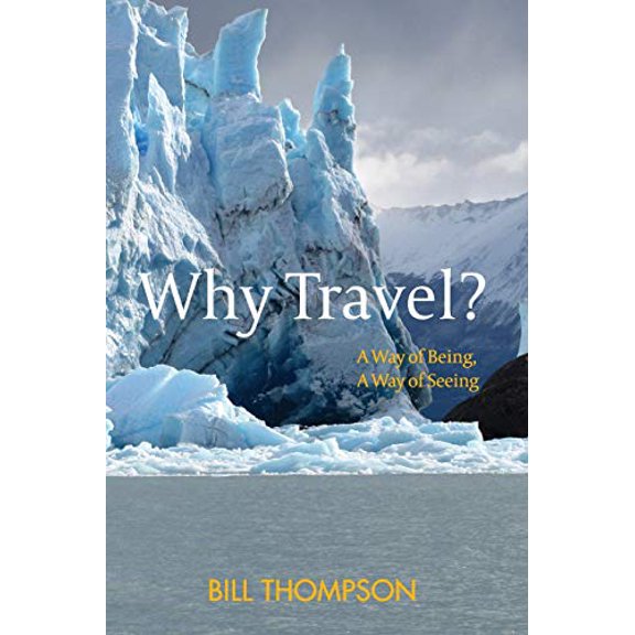 Pre-Owned Why Travel?: A Way of Being, A Way of Seeing Paperback