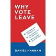 thumbnail image 1 of Pre-Owned Why Vote Leave (Hardcover) 1784977101 9781784977108, 1 of 1