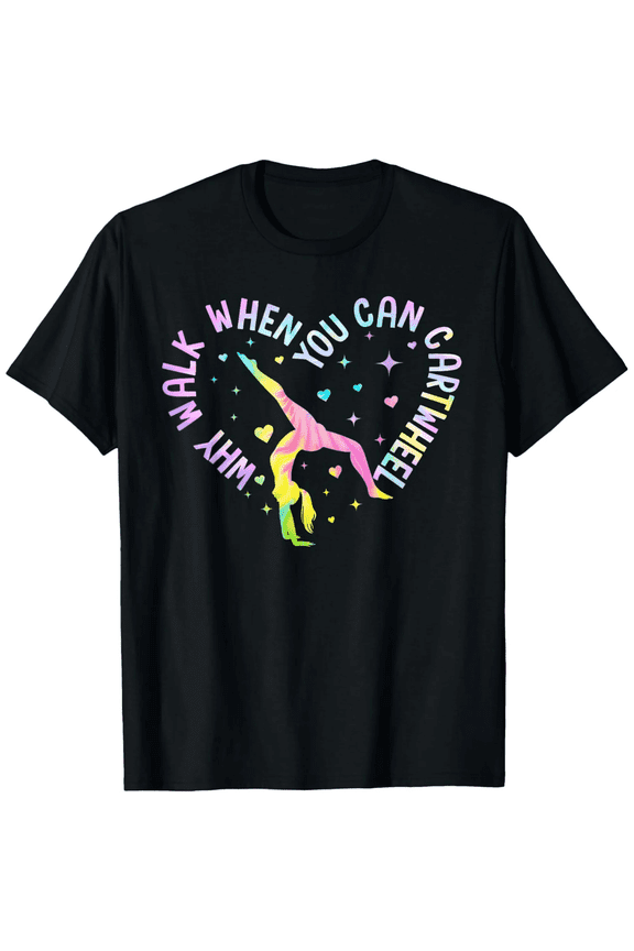 Why Walk When You Can Cartwheel Gymnast Gymnastic Girl Men's T-Shirt