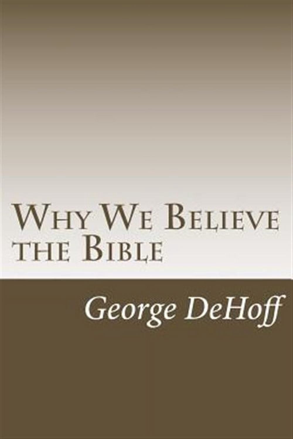 Why We Believe the Bible - Walmart.com