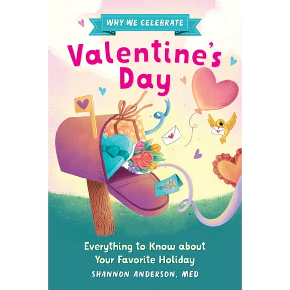 Why We Celebrate Why We Celebrate Valentine's Day: Everything to Know about Your Favorite Holiday, (Paperback)