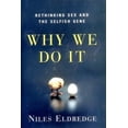 thumbnail image 1 of Pre-Owned Why We Do It: Rethinking Sex and the Selfish Gene (Hardcover) 0393050823 9780393050820, 1 of 1