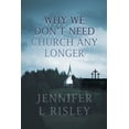 thumbnail image 1 of Why We Don't Need Church Any Longer, (Paperback), 1 of 1