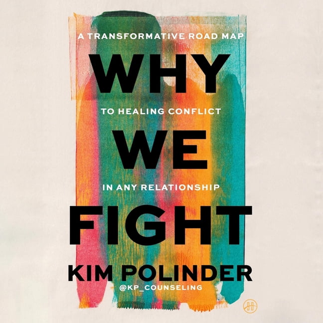 Why We Fight: A Transformative Road Map to Healing Conflict in Any Relationship, (Audiobook)