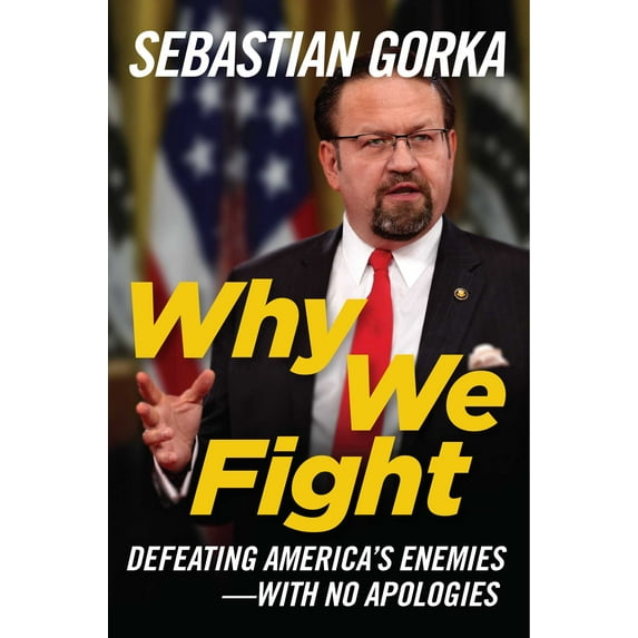 Why We Fight : Defeating America's Enemies - With No Apologies (Hardcover)