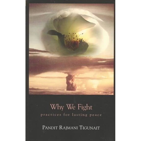Pre-Owned Why We Fight : Practices for Lasting Peace (Paperback)
