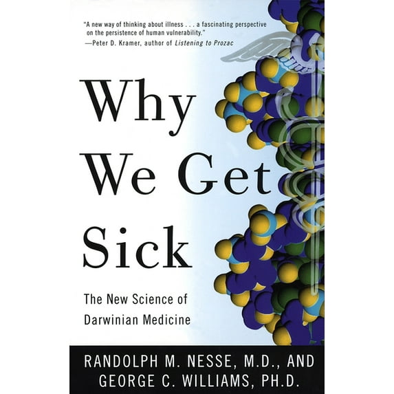 Why We Get Sick: The New Science of Darwinian Medicine, (Paperback)
