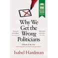 thumbnail image 1 of Pre-Owned Why We Get the Wrong Politicians (Paperback) 1782399755 9781782399759, 1 of 1