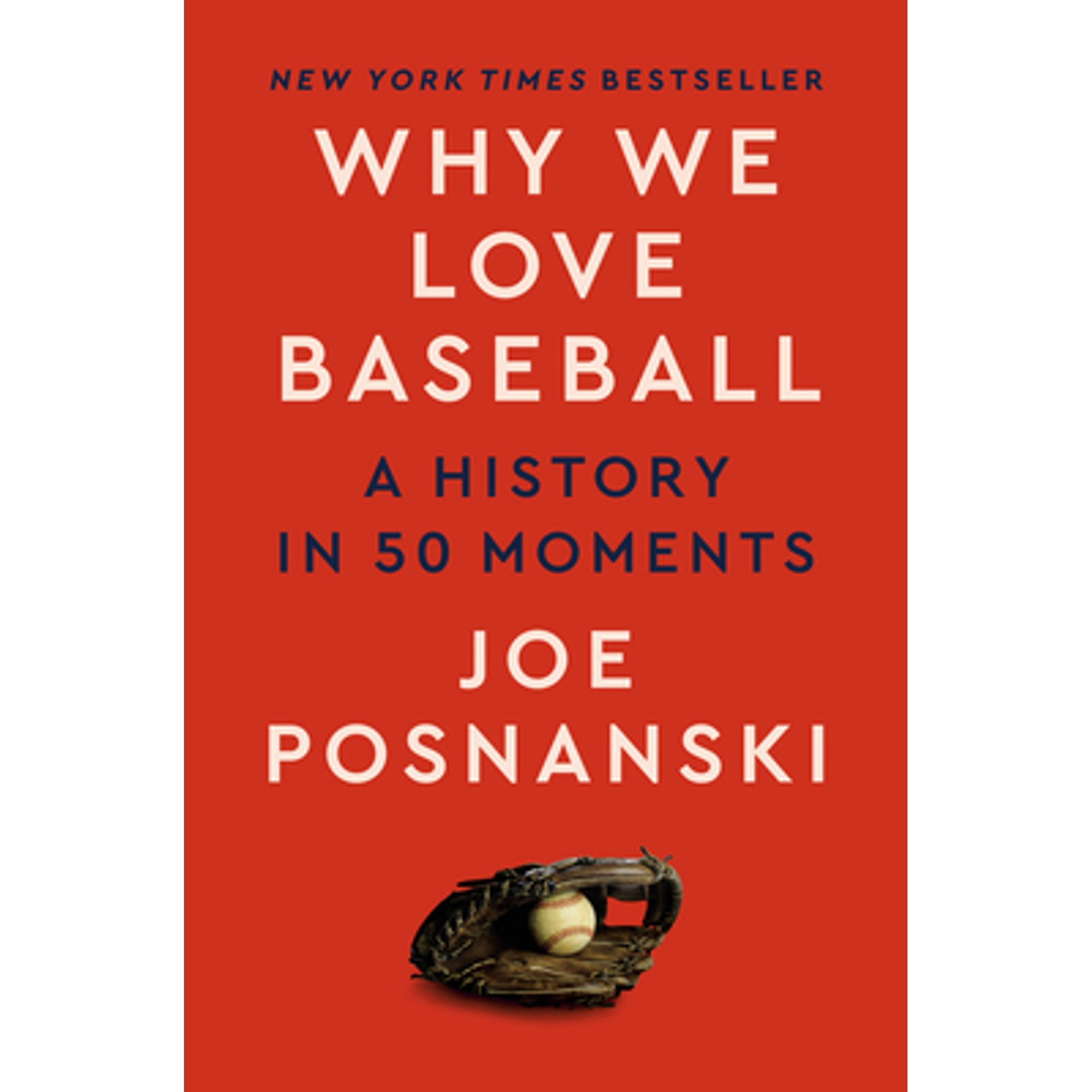 Pre-Owned Why We Love Baseball: A History in 50 Moments (Hardcover) by Joe Posnanski