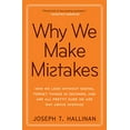 thumbnail image 1 of Pre-Owned Why We Make Mistakes: How We Look Without Seeing, Forget Things in Seconds, and Are All Pretty Sure Weare Way Above Average (Paperback) 0767928067 9780767928069, 1 of 1