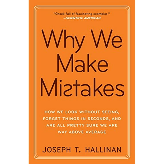 Pre-Owned Why We Make Mistakes: How We Look Without Seeing, Forget Things in Seconds, and Are All Pretty Sure Weare Way Above Average (Paperback) 0767928067 9780767928069