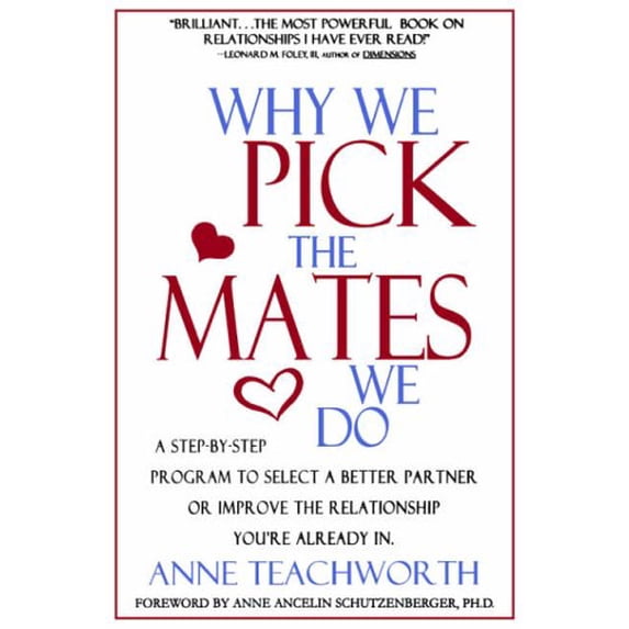 Pre-Owned Why We Pick the Mates We Do: A Step-By-Step Program to Select a Better Partner or Improve the Relationship You're Already in (Paperback) 1889968536 9781889968537