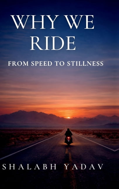 Why We Ride: From Speed to Stillness, (Hardcover)