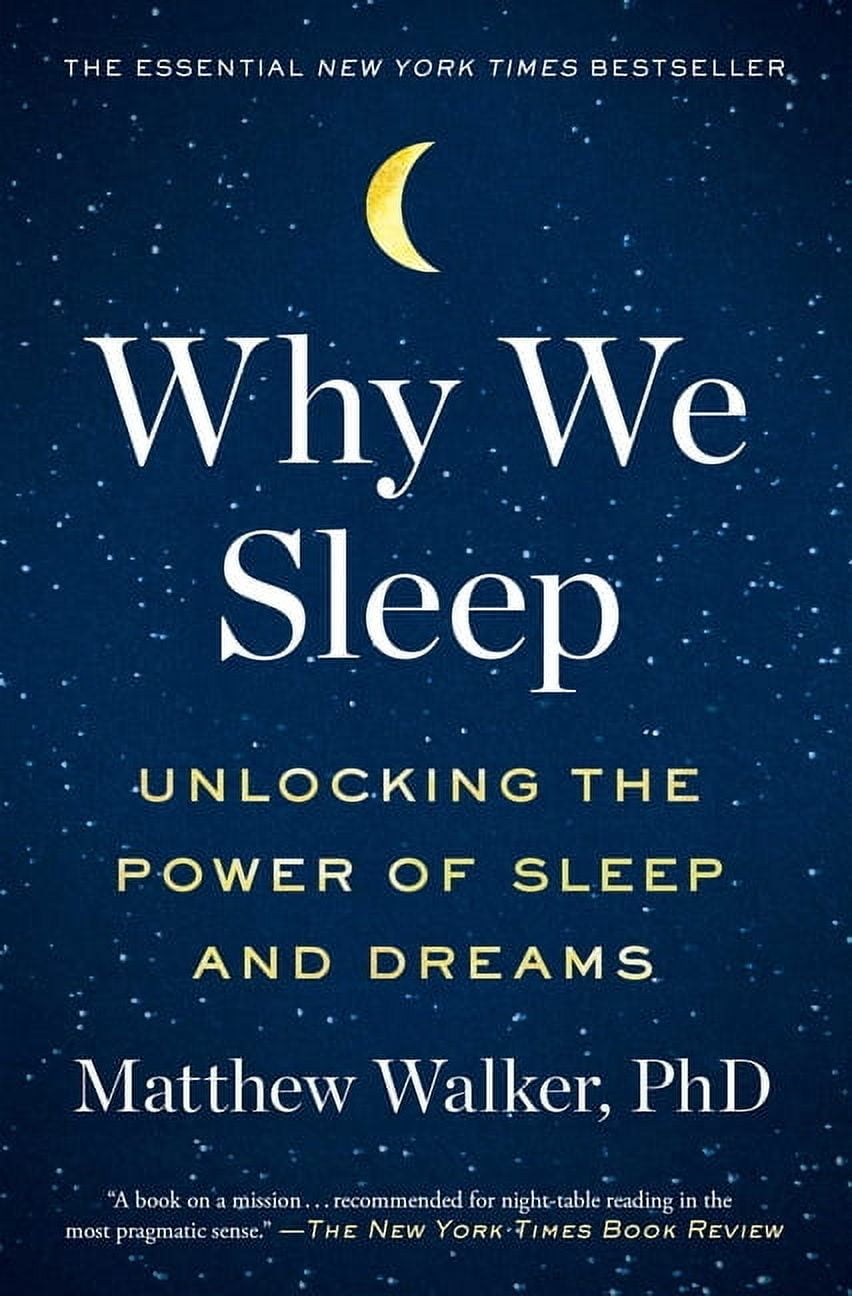 Why We Sleep: Unlocking the Power of Sleep and Dreams, by Matthew Walker, (Paperback), Textbooks