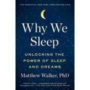 Why We Sleep : Unlocking the Power of Sleep and Dreams (Paperback)
