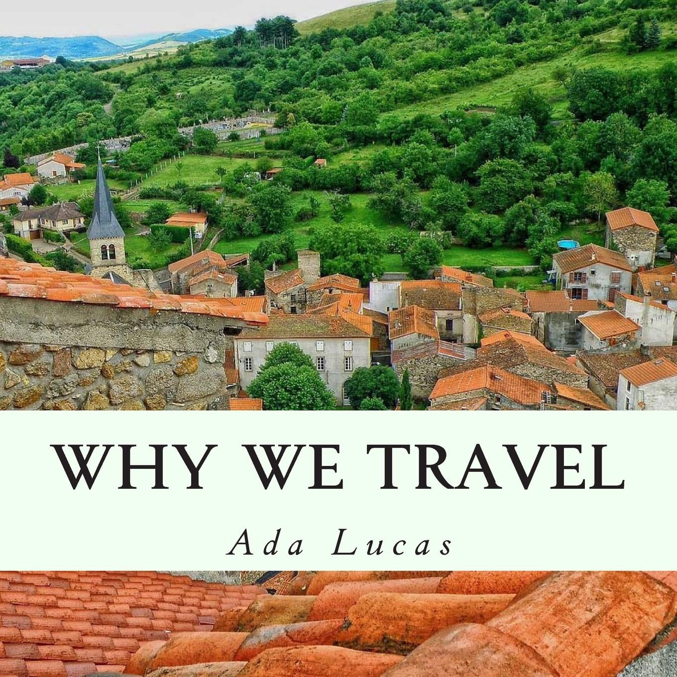 Why We Travel: Travel Quotes Picture Book - Countries of the World Pictorial Coffee Table Book